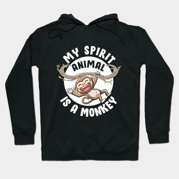 My Spirit Animal Is a Monkey Cute Ape Primates Monkey Lovers Hoodie by MerchBeastStudio